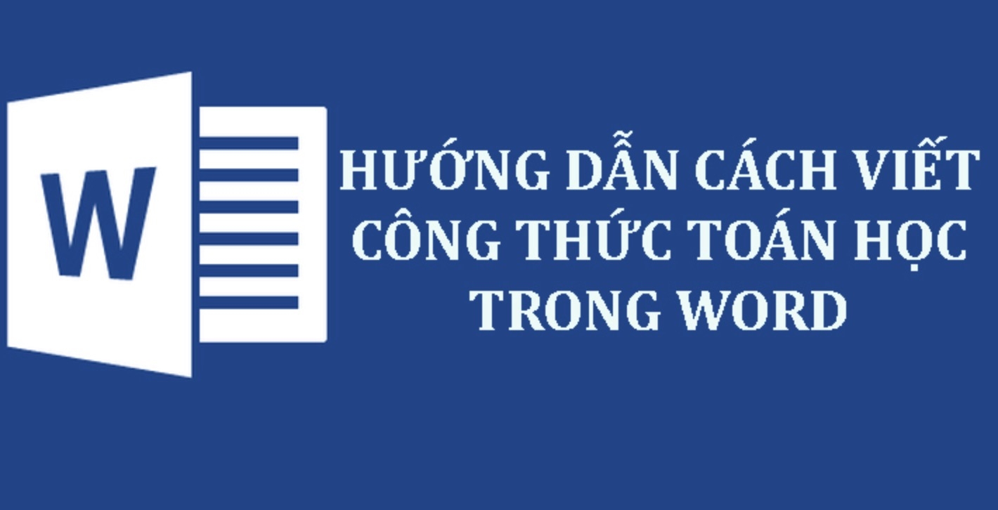 3 cách viết công thức toán học trong Word dễ, chi tiết nhất