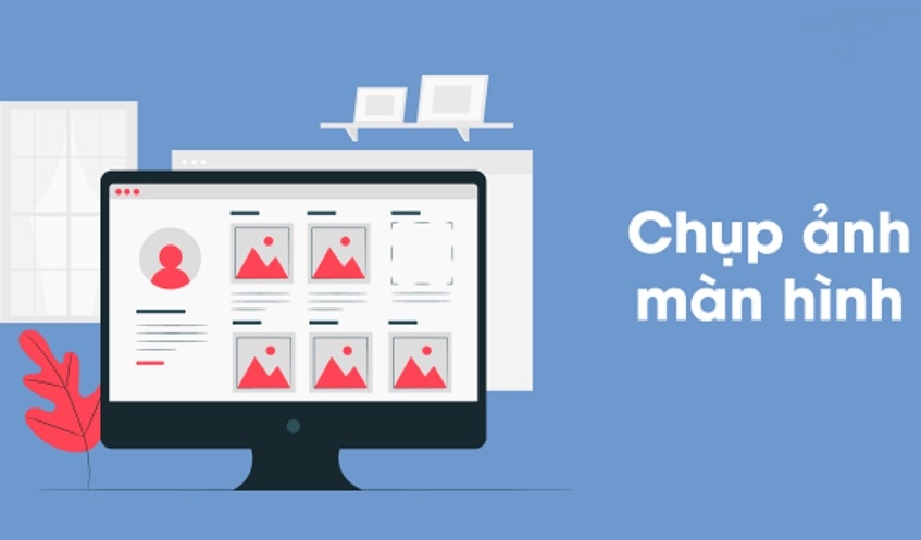 5 cách chụp màn hình máy tính Windows đơn giản nhất