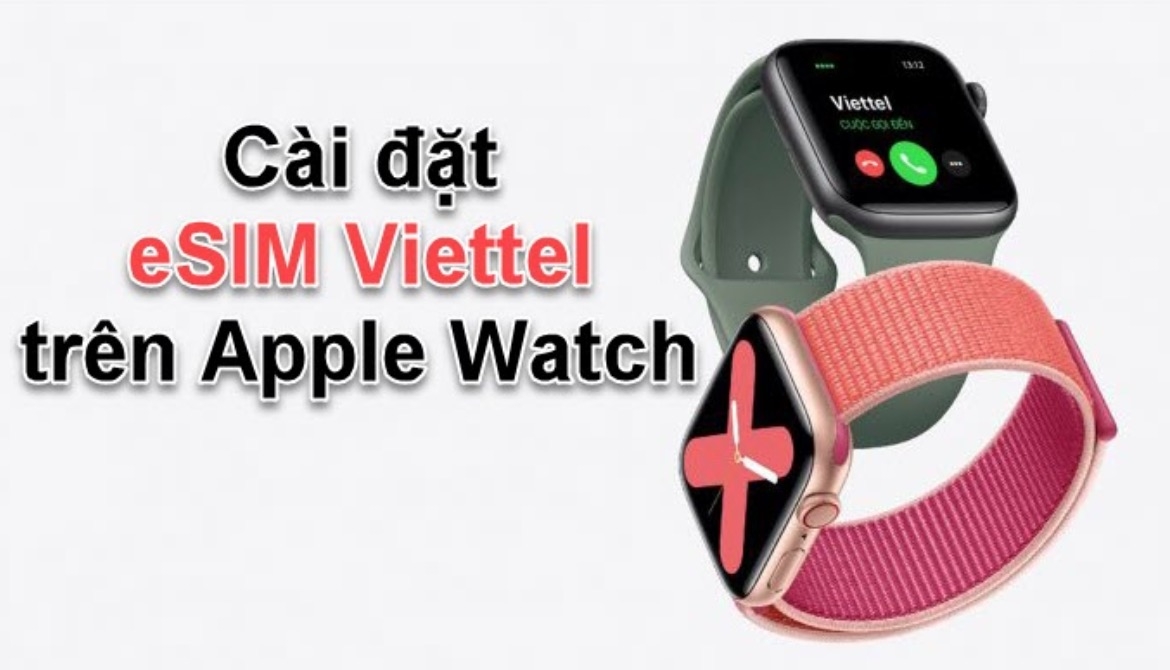 Hướng dẫn cài đặt eSIM Viettel trên Apple Watch