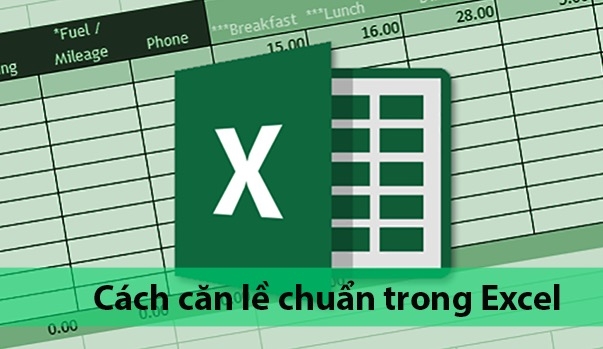 Hướng dẫn căn chuẩn lề trong Excel