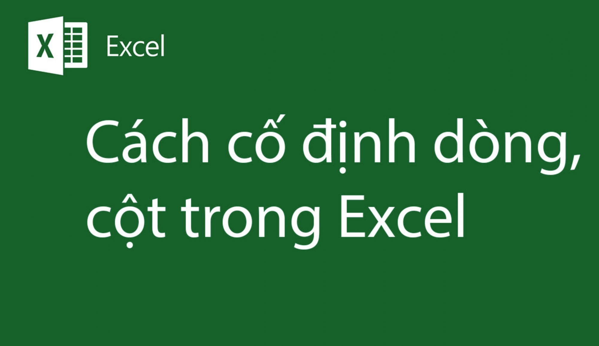 Hướng dẫn cố định dòng trong Excel