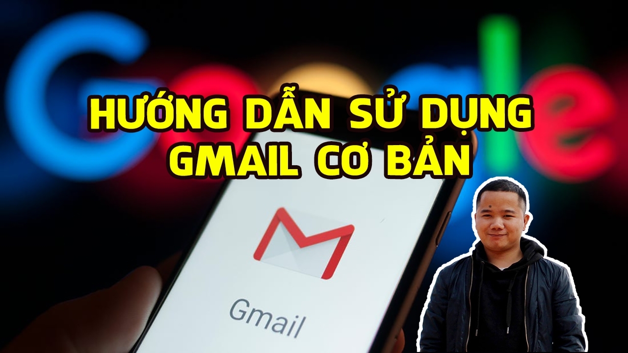 Hướng dẫn sử dụng gmail cơ bản