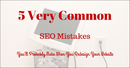 5 sai lầm SEO thường gặp khi thiết kế lại trang web của bạn